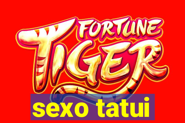 sexo tatui