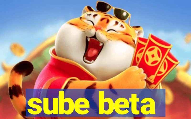 sube beta