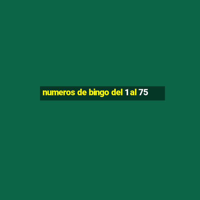 numeros de bingo del 1 al 75