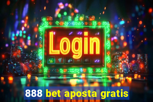 888 bet aposta gratis