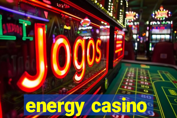 energy casino