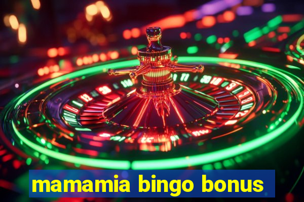 mamamia bingo bonus