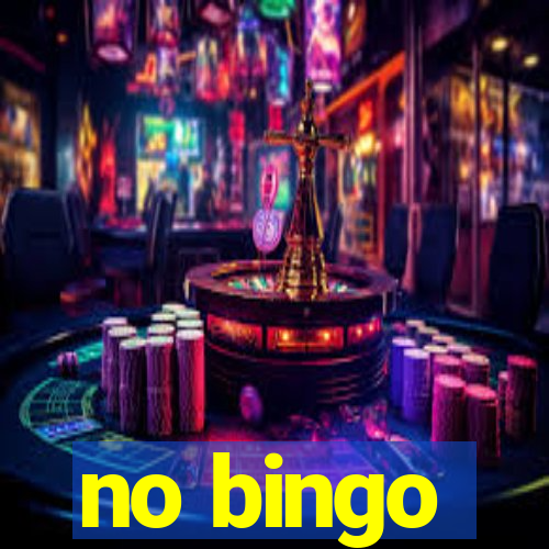 no bingo