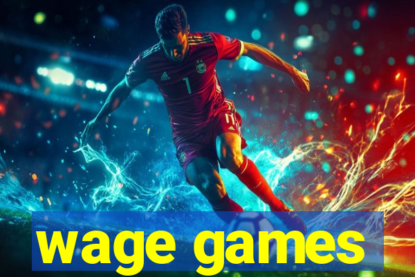 wage games