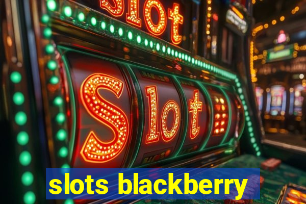 slots blackberry