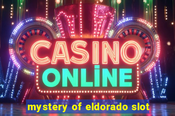 mystery of eldorado slot