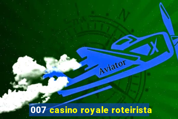 007 casino royale roteirista