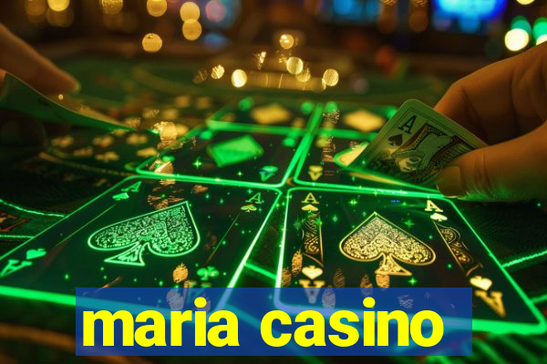 maria casino