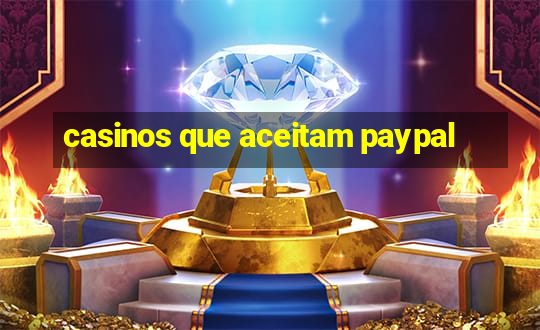 casinos que aceitam paypal