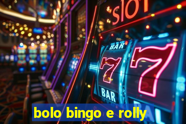 bolo bingo e rolly