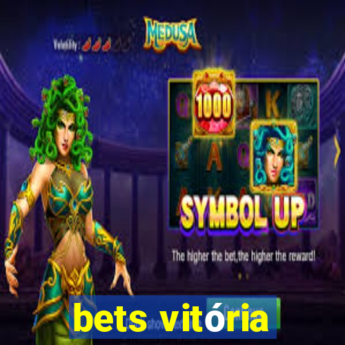 bets vitória