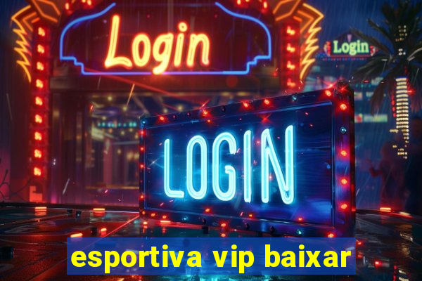 esportiva vip baixar