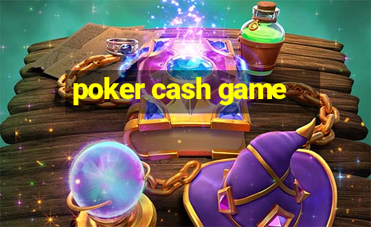 poker cash game