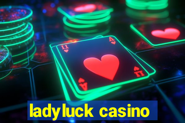 ladyluck casino