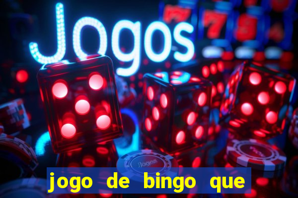 jogo de bingo que paga dinheiro de verdade