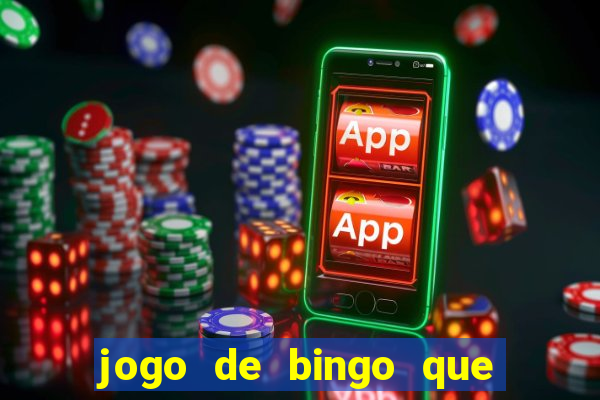 jogo de bingo que paga dinheiro de verdade