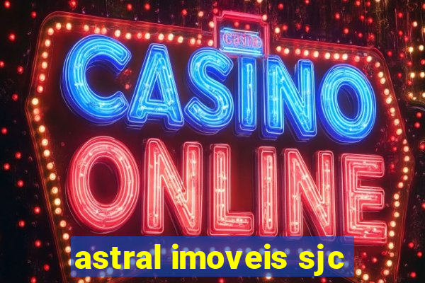 astral imoveis sjc