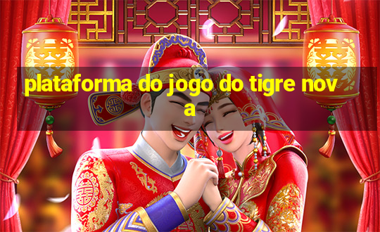 plataforma do jogo do tigre nova