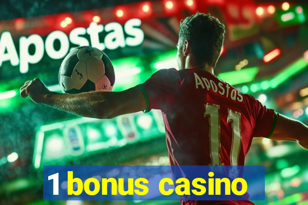 1 bonus casino