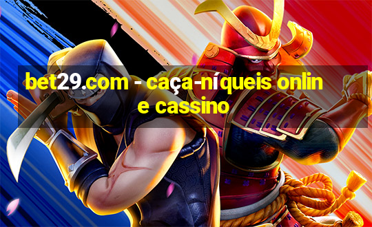 bet29.com - caça-níqueis online cassino