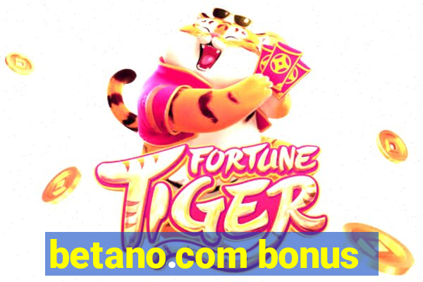 betano.com bonus