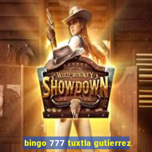 bingo 777 tuxtla gutierrez