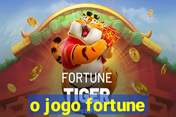 o jogo fortune