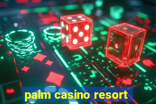 palm casino resort