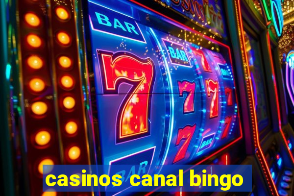 casinos canal bingo