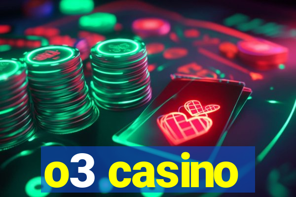 o3 casino