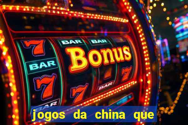 jogos da china que ganha dinheiro