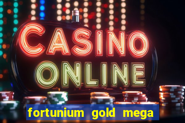 fortunium gold mega moolah slot