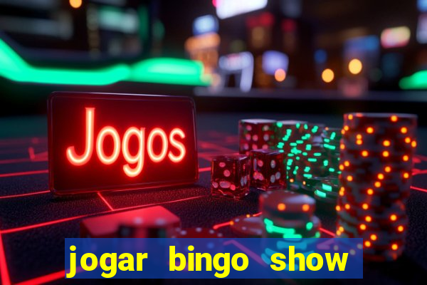 jogar bingo show ball gratis