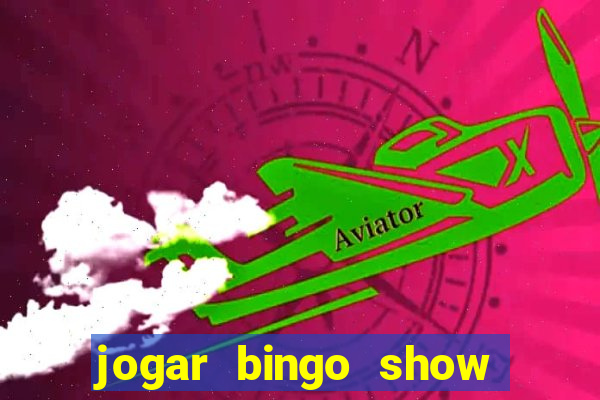 jogar bingo show ball gratis