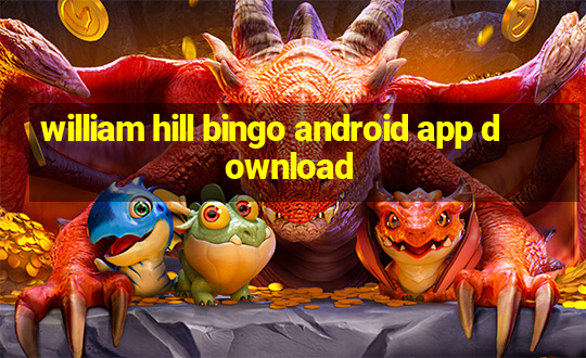 william hill bingo android app download