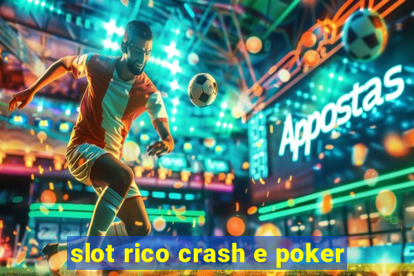 slot rico crash e poker