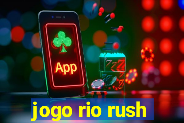 jogo rio rush