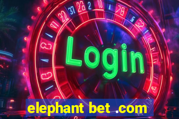 elephant bet .com