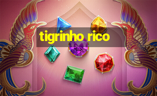 tigrinho rico