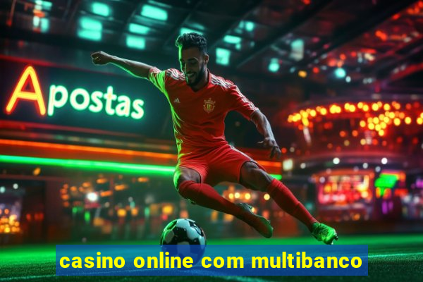 casino online com multibanco