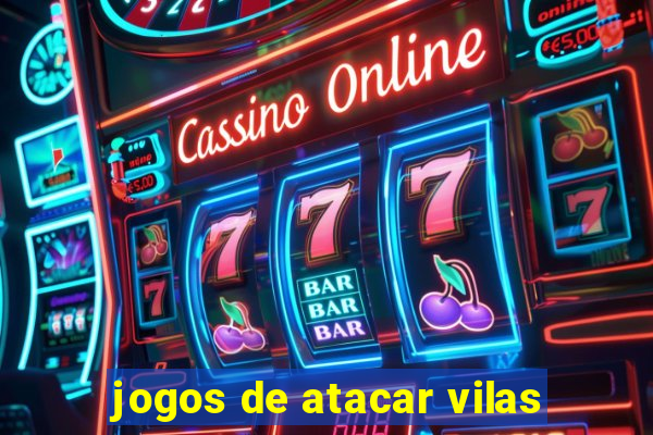 jogos de atacar vilas