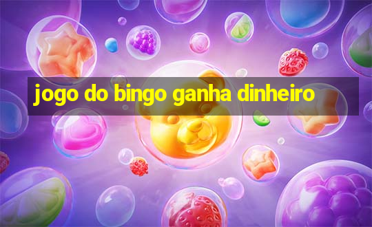 jogo do bingo ganha dinheiro