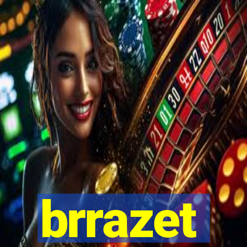 brrazet