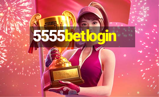 5555betlogin