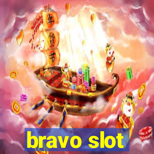 bravo slot