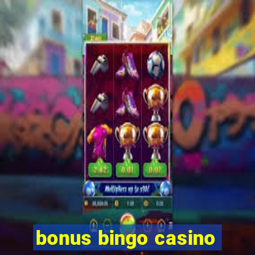 bonus bingo casino