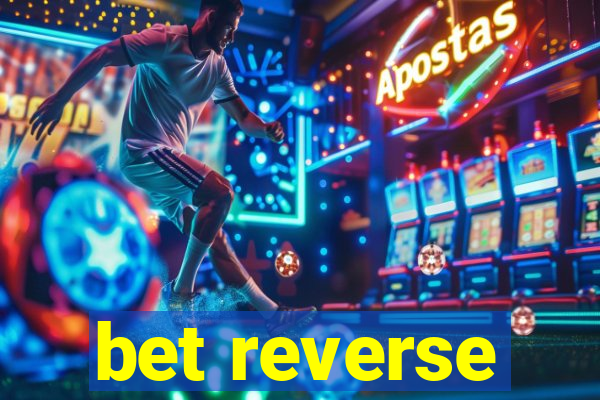 bet reverse