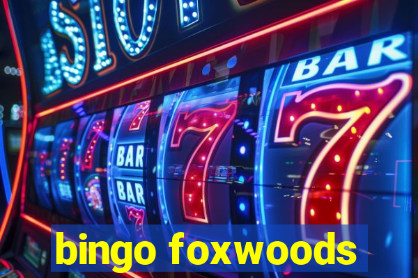 bingo foxwoods