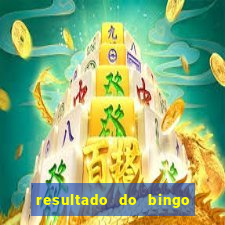 resultado do bingo de hoje