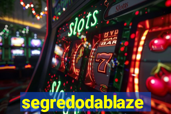 segredodablaze